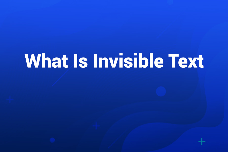what is invisible text